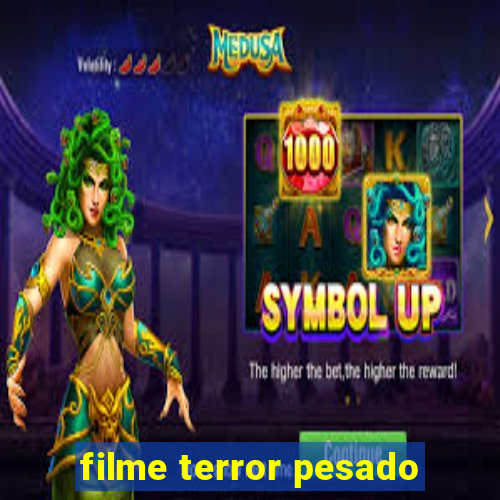 filme terror pesado